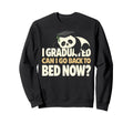 Senior Graduation I Graduate Can I Go Sweatshirt - Graphic Print Unisex - T-Shirt, Sweatshirt, Hoodie
