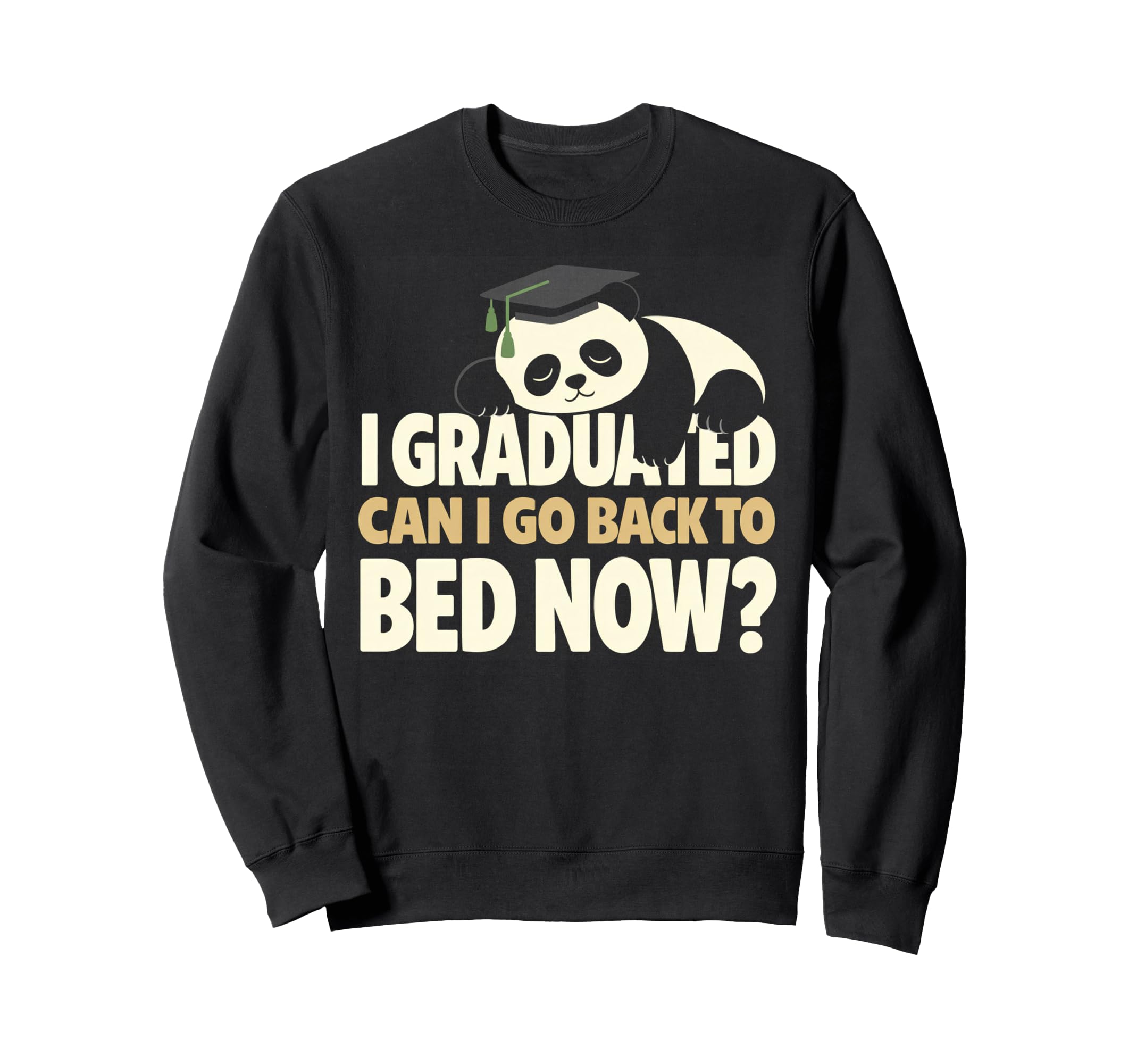 Senior Graduation I Graduate Can I Go Sweatshirt - Graphic Print Unisex - T-Shirt, Sweatshirt, Hoodie