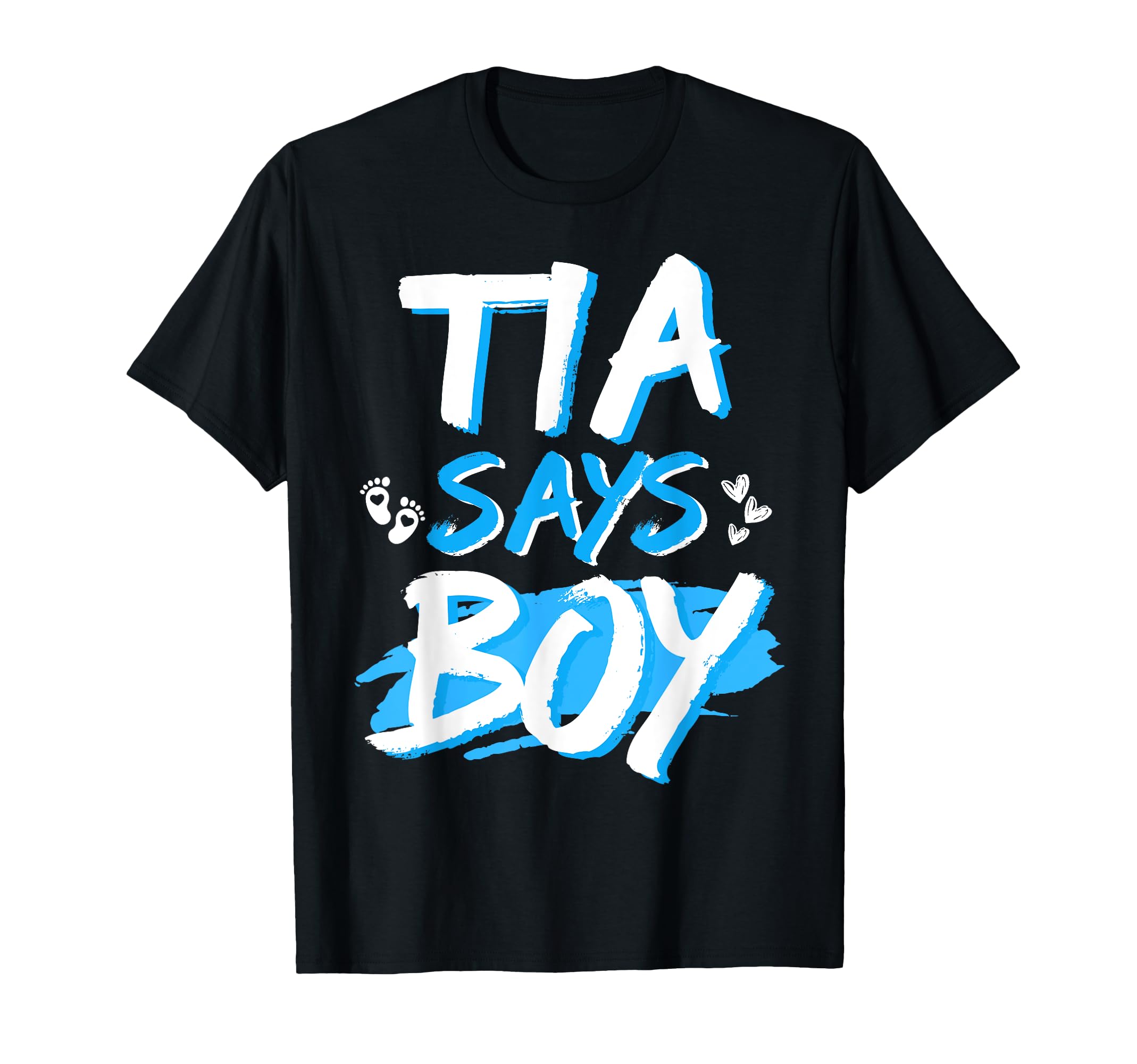 Tia Says Gender Reveal Shower Party T-Shirt - Unique Graphic Men Women - T-Shirt, Sweatshirt, Hoodie