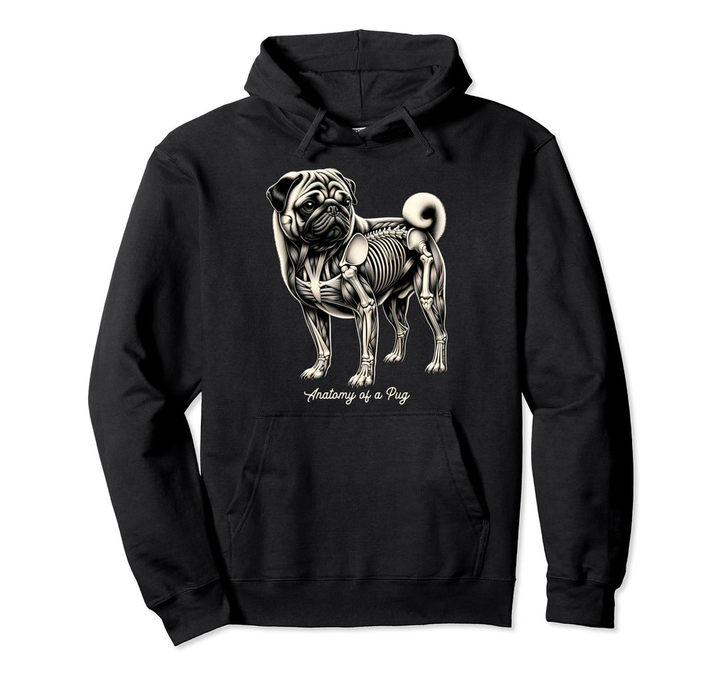 Anatomy Pug Dog Funny Mom Dad Dog Hoodie - Novelty Apparel for Adults - T-Shirt, Sweatshirt, Hoodie