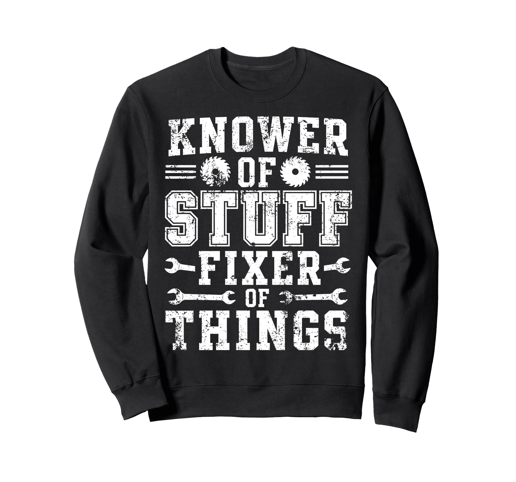 Knower Stuff Fixer Things Sweatshirt - Casual Everyday Wear for Adults - T-Shirt, Sweatshirt, Hoodie