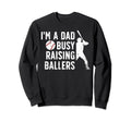 Busy Raising Ballers Baseball Dad Sweatshirt - Aesthetic Graphic Men Women - T-Shirt, Sweatshirt, Hoodie