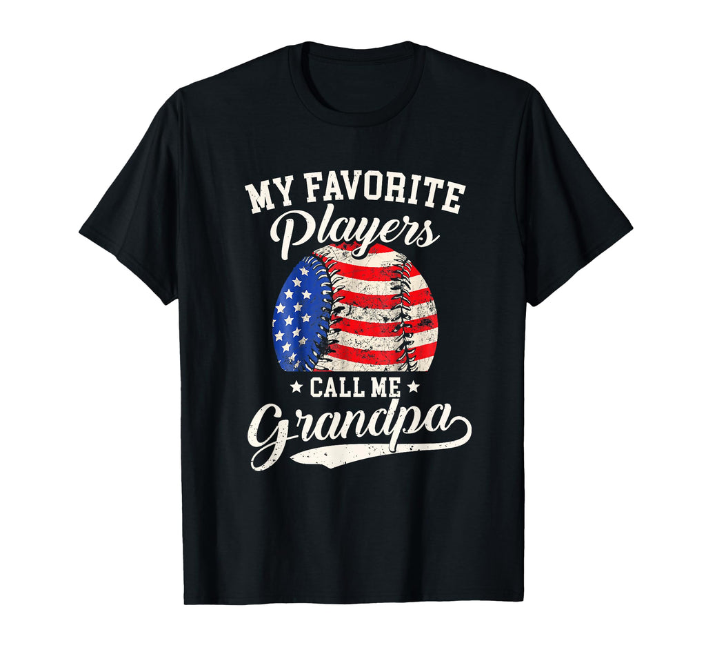 My Favorite Baseball Players Call Me T-Shirt - Novelty Apparel Unisex - T-Shirt, Sweatshirt, Hoodie