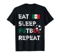 Eat Sleep Futbol Repeat Mexico T-Shirt - Casual Everyday Wear Unisex - T-Shirt, Sweatshirt, Hoodie