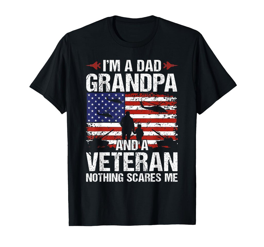Im Dad Grandpa And Veteran T-Shirt - Casual Everyday Wear Men Women - T-Shirt, Sweatshirt, Hoodie