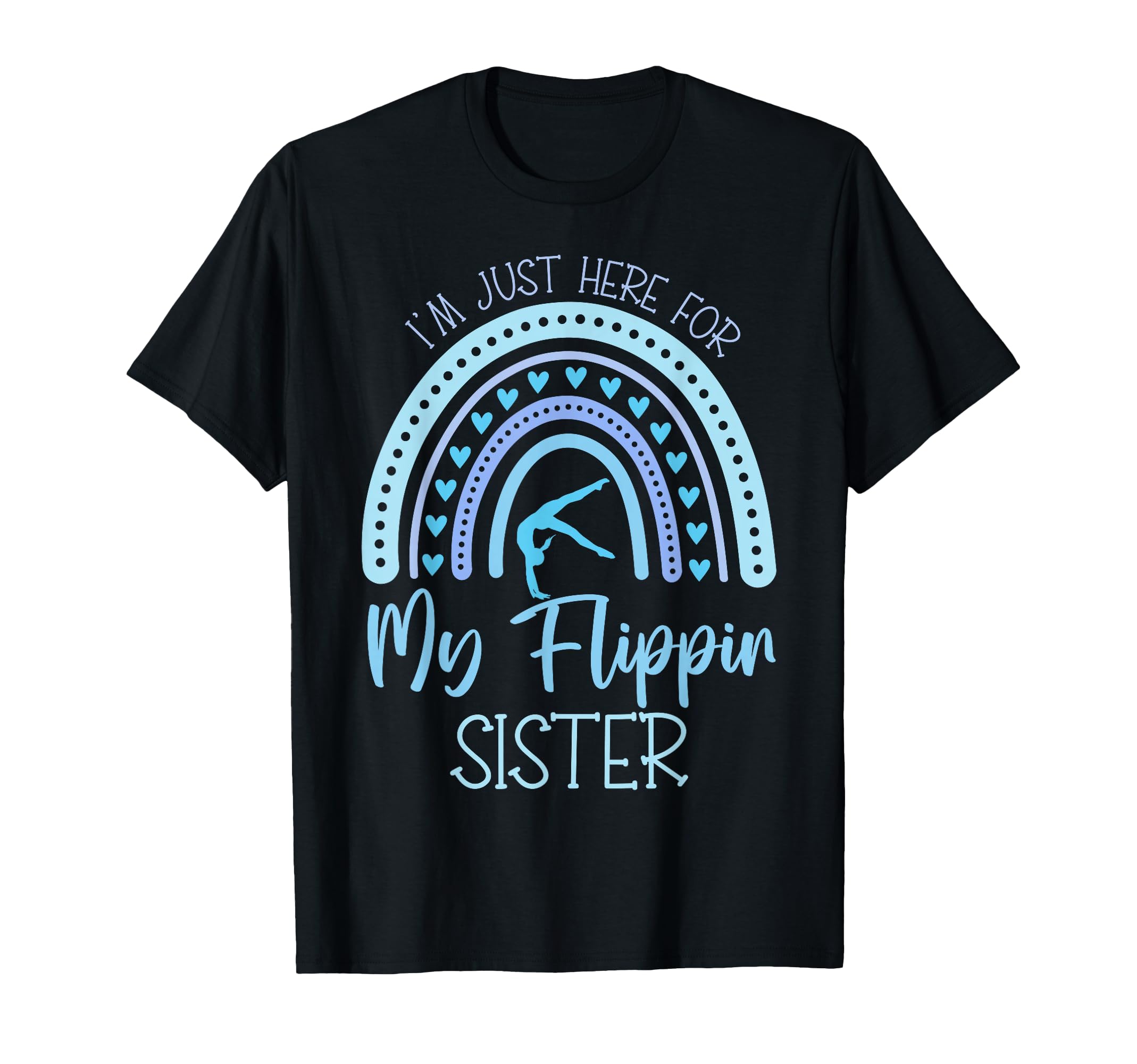 Im Just Here My Flippin Sister T-Shirt - Streetwear Style Men Women - T-Shirt, Sweatshirt, Hoodie