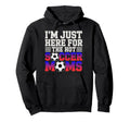Im Just Here Hot Soccer Moms Funny Mom Hoodie - Custom Art Print Unisex - T-Shirt, Sweatshirt, Hoodie