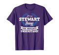 Its Stewart Thing You Wouldnt T-Shirt - Aesthetic Graphic Men Women - T-Shirt, Sweatshirt, Hoodie