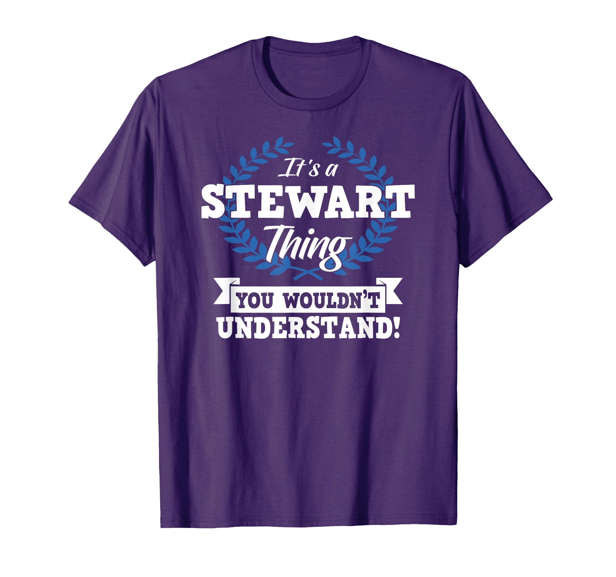 Its Stewart Thing You Wouldnt T-Shirt - Aesthetic Graphic Men Women - T-Shirt, Sweatshirt, Hoodie