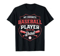 Baseball Father My Favorite Baseball T-Shirt - Casual Everyday Wear Unisex - T-Shirt, Sweatshirt, Hoodie