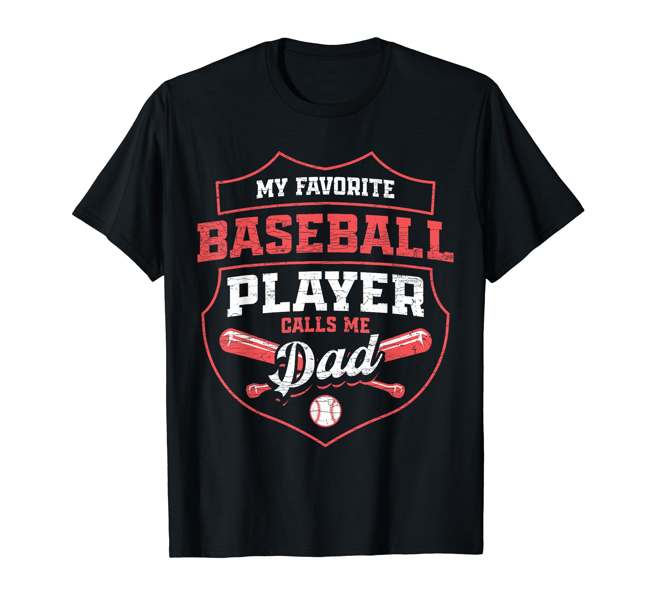 Baseball Father My Favorite Baseball T-Shirt - Casual Everyday Wear Unisex - T-Shirt, Sweatshirt, Hoodie