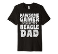 Pawsome Gamer Even Better Beagle Dad Dog T-Shirt - Novelty Apparel Unisex - T-Shirt, Sweatshirt, Hoodie