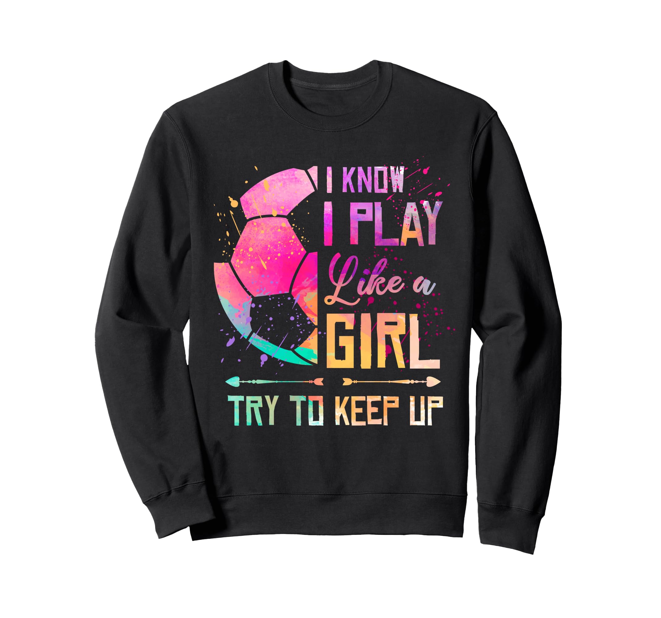 I Know I Play Like Soccer Sweatshirt - Aesthetic Graphic Unisex - T-Shirt, Sweatshirt, Hoodie