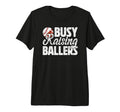 Mens Busy Raising Ballers Football T-Shirt - Unique Graphic Unisex - T-Shirt, Sweatshirt, Hoodie