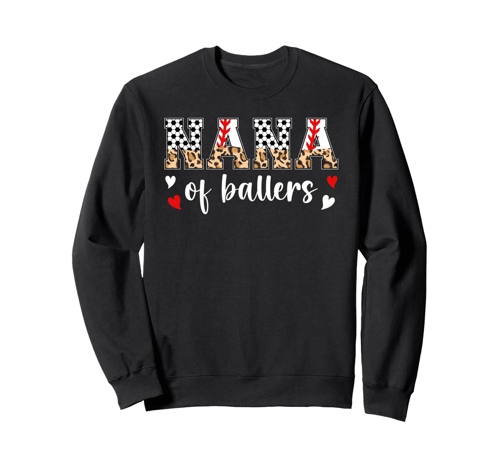 Nana Ballers Baseball Soccer Nana Sweatshirt - Novelty Apparel Unisex - T-Shirt, Sweatshirt, Hoodie