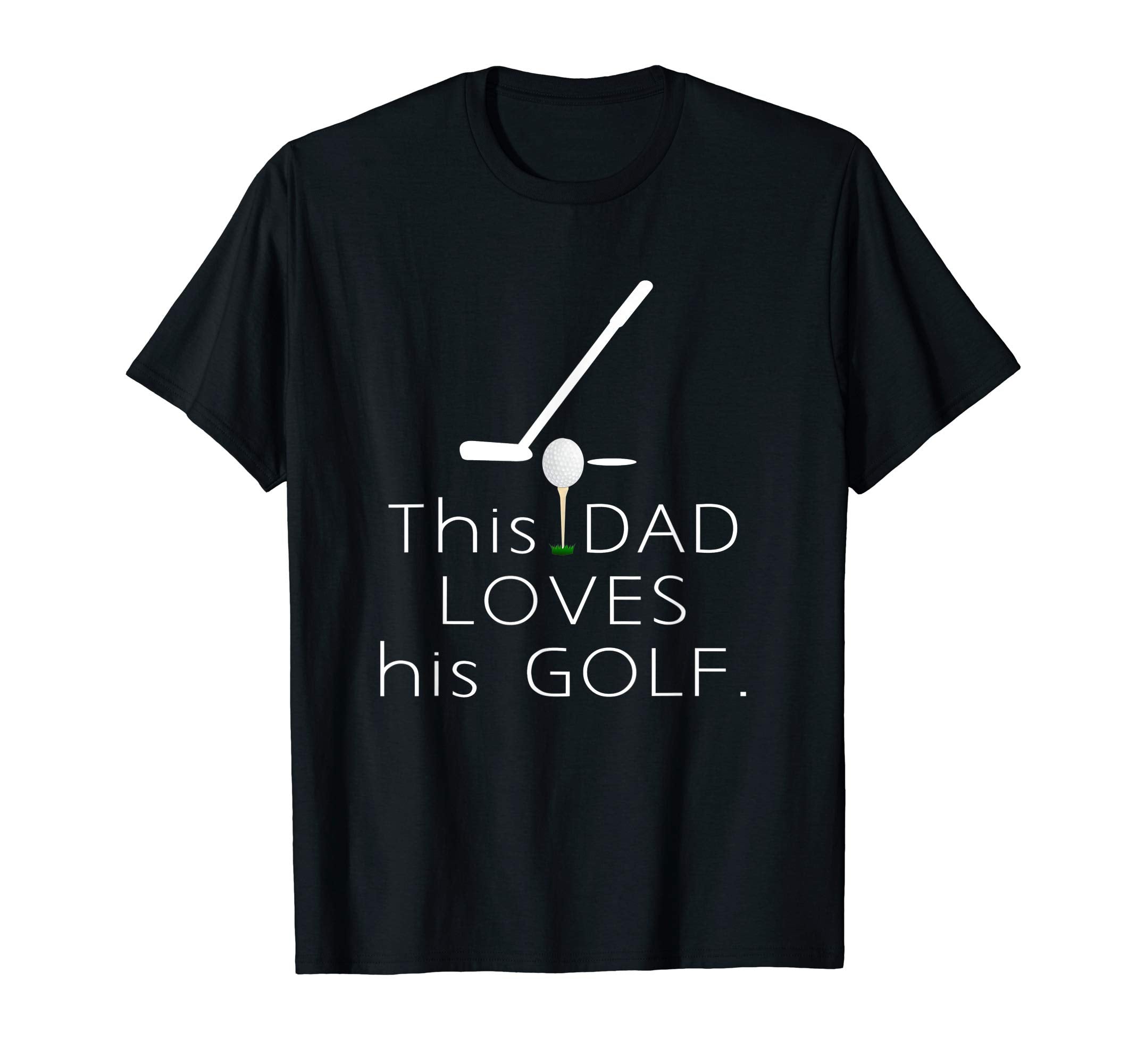Mens This Dad Loves His Golf Dad T-Shirt - Unique Graphic for Adults - T-Shirt, Sweatshirt, Hoodie