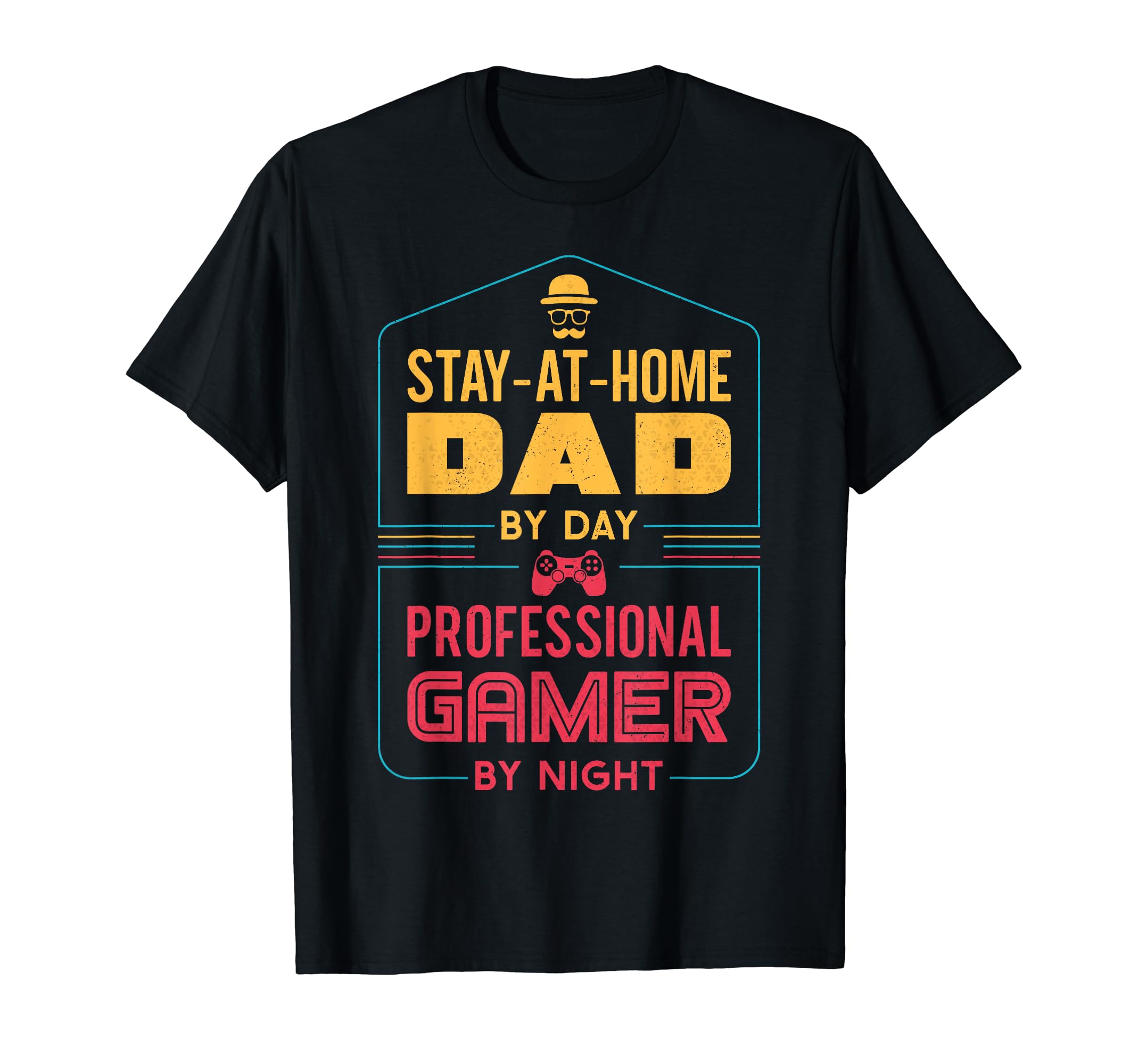 Stay Home Gaming Dad Gamer Full Time T-Shirt - Trendy Graphic for Adults - T-Shirt, Sweatshirt, Hoodie