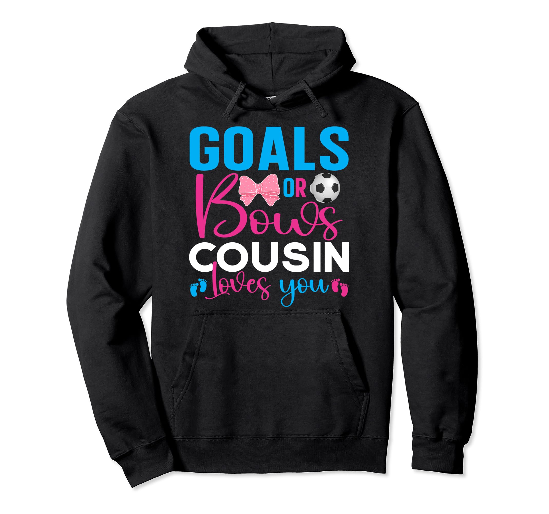 Goals Or Bows Cousin Loves You Gender Hoodie - Trendy Graphic Men Women - T-Shirt, Sweatshirt, Hoodie