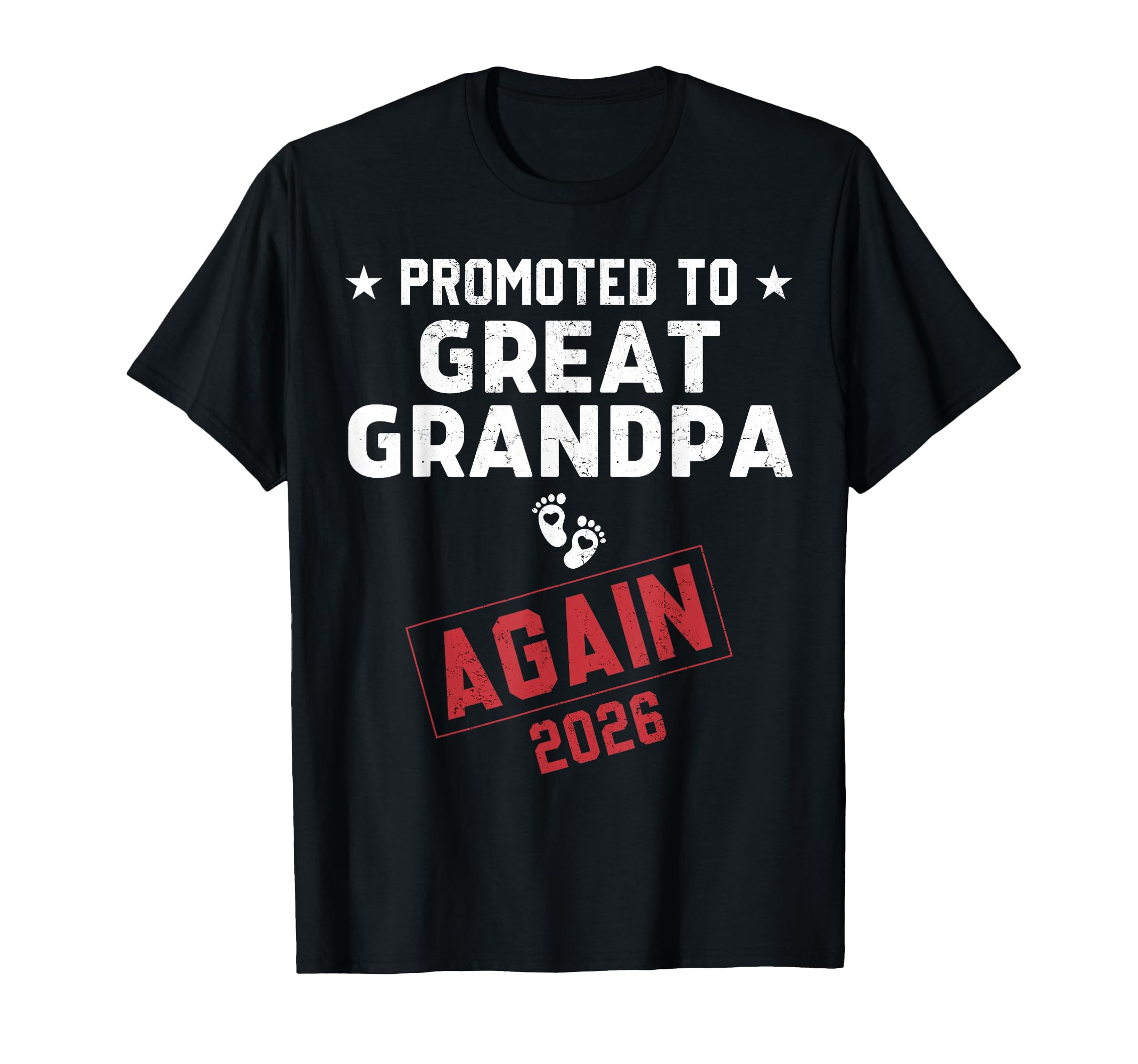 Promoted To Great Grandpa Again 2026 Great T-Shirt - Unique Graphic Unisex - T-Shirt, Sweatshirt, Hoodie