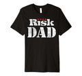 Risk Fathers Day Board Game Risk Dad T-Shirt - Fun Novelty Design Unisex - T-Shirt, Sweatshirt, Hoodie