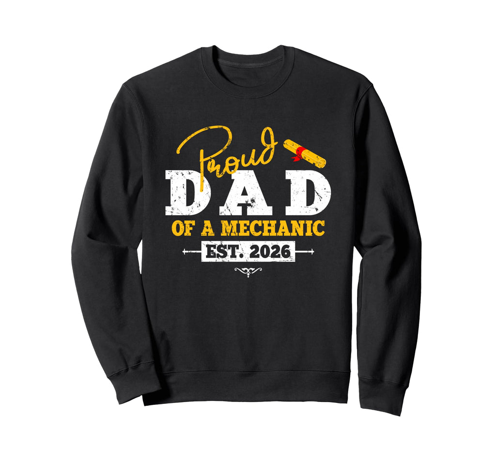 Proud Dad Mechanic Est 2026 Sweatshirt - Fun Novelty Design Unisex - T-Shirt, Sweatshirt, Hoodie