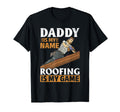 Daddy Is My Name Roofing Is My Game T-Shirt - Novelty Apparel for Adults - T-Shirt, Sweatshirt, Hoodie