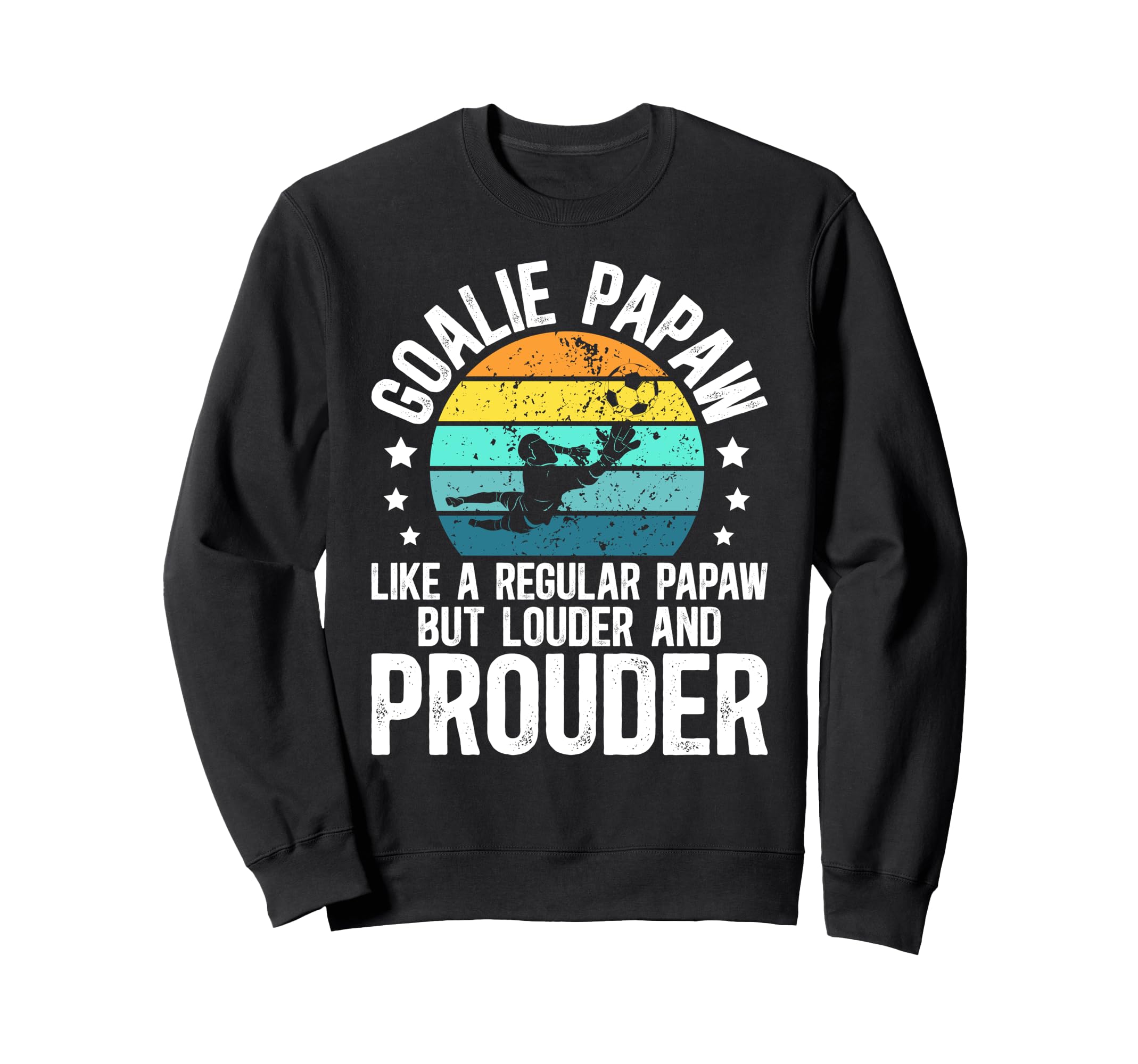 Soccer Goalie Papaw Definition Sweatshirt - Custom Art Print Men Women - T-Shirt, Sweatshirt, Hoodie