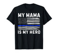 My Mama Is My Hero Police Officer T-Shirt - Streetwear Style for Adults - T-Shirt, Sweatshirt, Hoodie