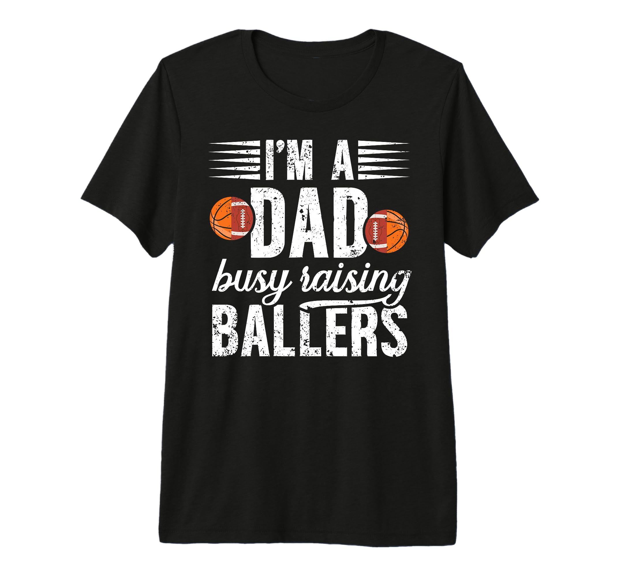 Mens Im Dad Busy Raising Ballers T-Shirt - Unique Graphic for Adults - T-Shirt, Sweatshirt, Hoodie