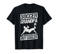 Soccer Grandpa Like Regular Grandpa But T-Shirt - Graphic Print Men Women - T-Shirt, Sweatshirt, Hoodie