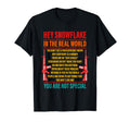 Hey Snowflake Real World You Are Not T-Shirt - Minimalist Print Men Women - T-Shirt, Sweatshirt, Hoodie