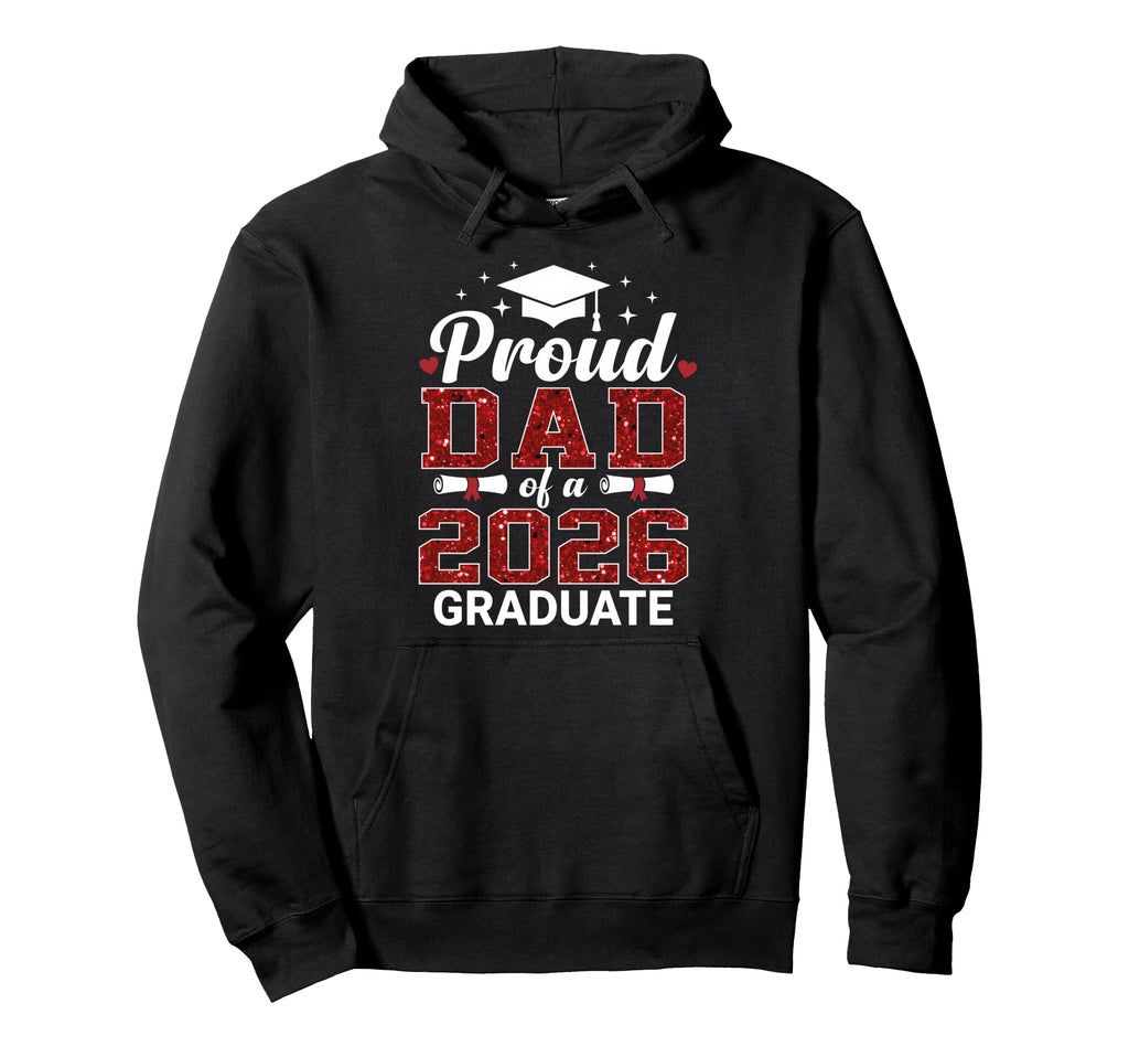 Proud Dad 2026 Graduate Class 2026 Hoodie - Unique Graphic Men Women - T-Shirt, Sweatshirt, Hoodie