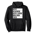 Best Bearded Beer Lovin Dog Dad Ever Hoodie - Streetwear Style Unisex - T-Shirt, Sweatshirt, Hoodie