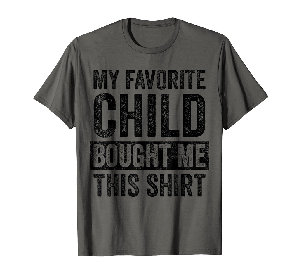 My Favorite Child Bought Me This Funny Mom T-Shirt - Trendy Graphic Unisex - T-Shirt, Sweatshirt, Hoodie