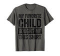 My Favorite Child Bought Me This Funny Mom T-Shirt - Trendy Graphic Unisex - T-Shirt, Sweatshirt, Hoodie