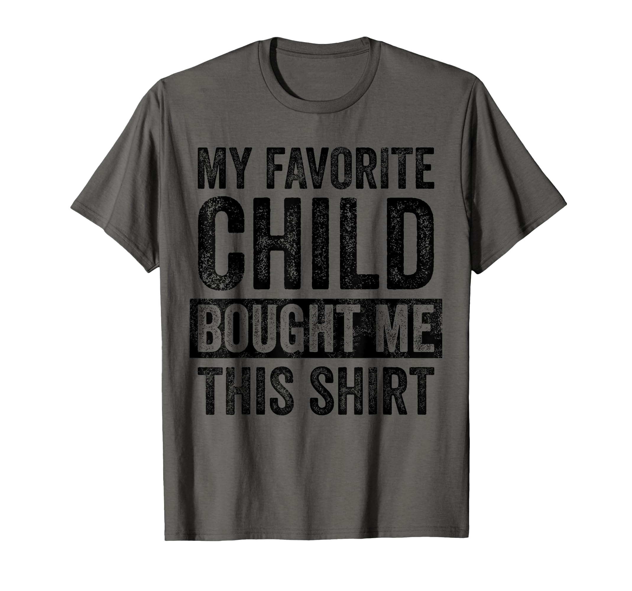 My Favorite Child Bought Me This Funny Mom T-Shirt - Trendy Graphic Unisex - T-Shirt, Sweatshirt, Hoodie