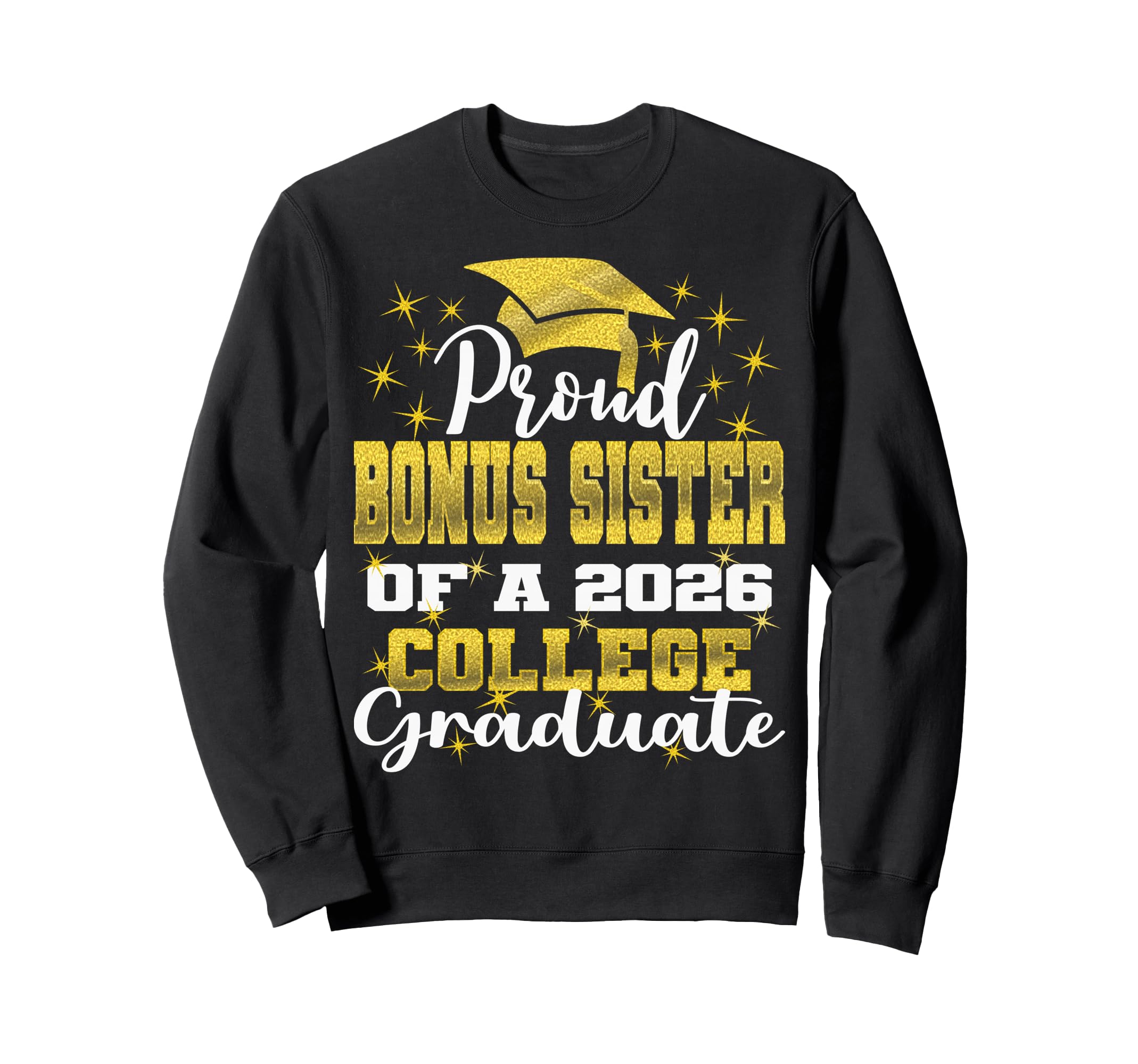 Proud Bonus Sister 2026 College Sweatshirt - Casual Everyday Wear Unisex - T-Shirt, Sweatshirt, Hoodie