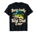 Basically Best Dad Ever Bass Fishing T-Shirt - Streetwear Style Unisex - T-Shirt, Sweatshirt, Hoodie