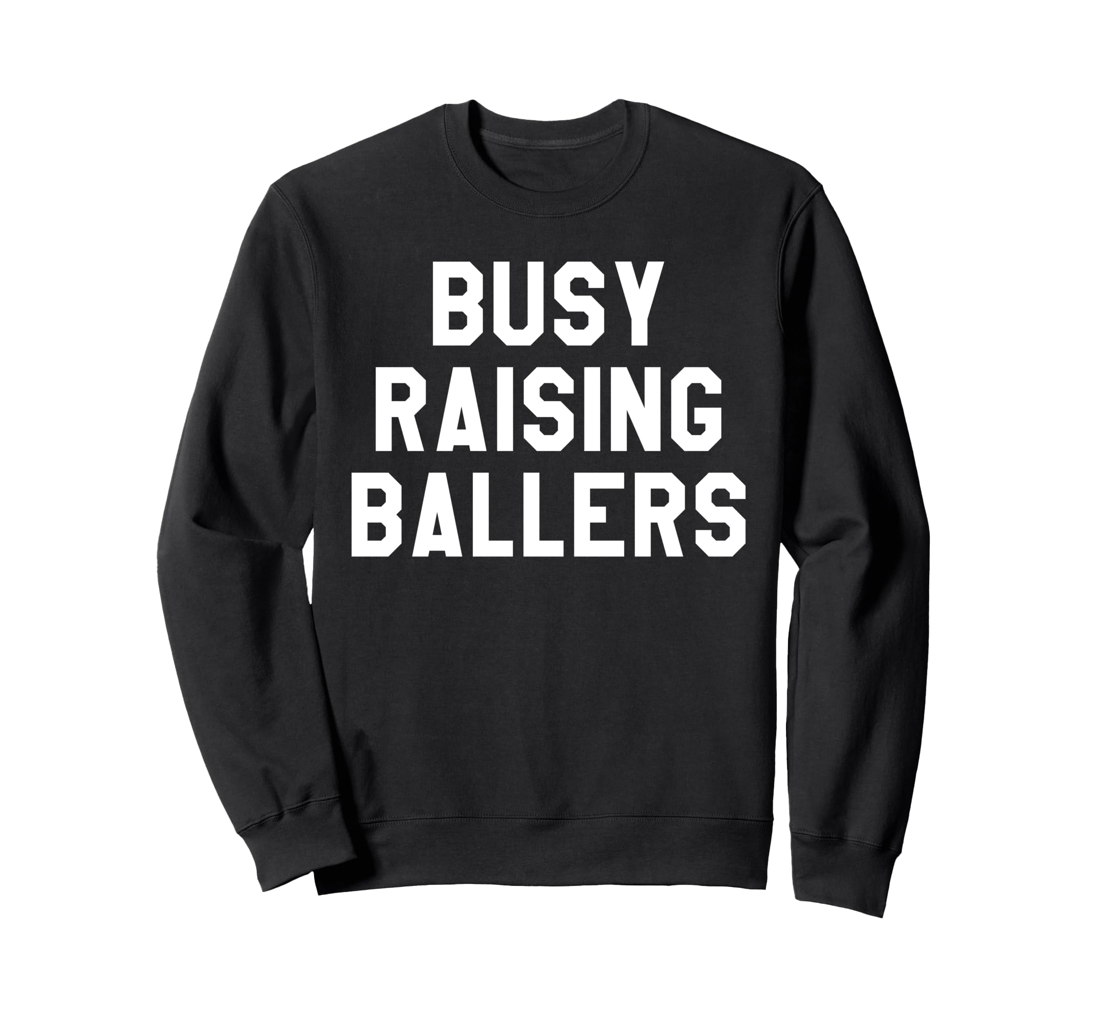 Busy Raising Ballers Womens I Only Sweatshirt - Trendy Graphic for Adults - T-Shirt, Sweatshirt, Hoodie