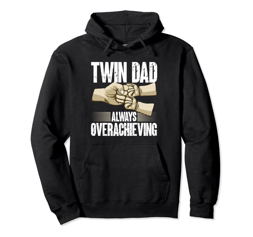 Twin Dad Always Overachieving Father Two Hoodie - Unique Graphic Unisex - T-Shirt, Sweatshirt, Hoodie