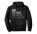 Dad Myth Legend Fathers Day Hoodie - Streetwear Style Men Women - T-Shirt, Sweatshirt, Hoodie