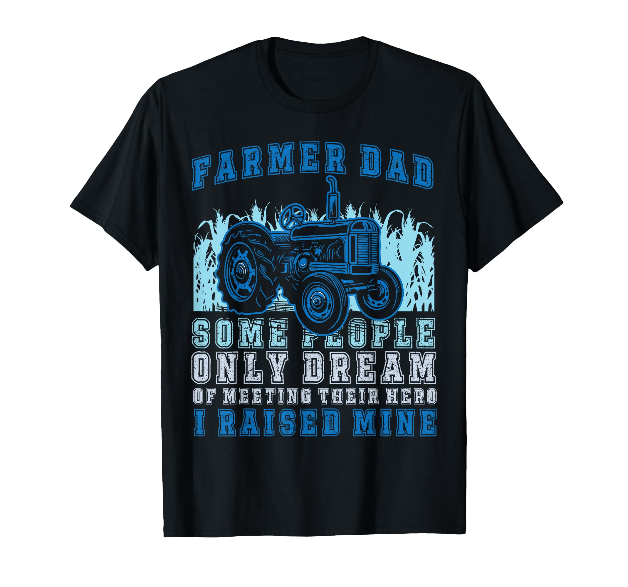 Farming Farmer Dad Father Tractor T-Shirt - Trendy Graphic for Adults - T-Shirt, Sweatshirt, Hoodie