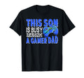 This Son Is Busy Raising Gamer Dad Game T-Shirt - Novelty Apparel Unisex - T-Shirt, Sweatshirt, Hoodie