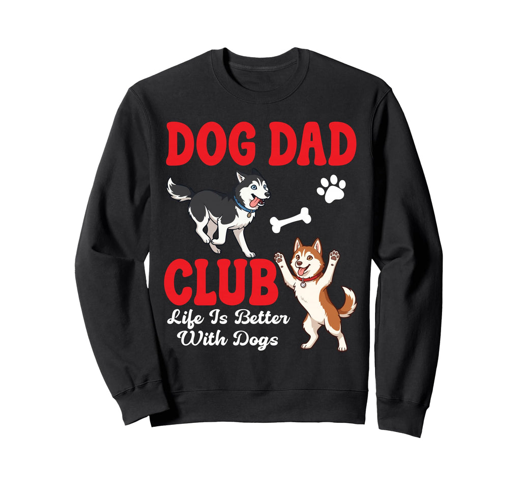 Siberian Husky Dog Dad Club Life Sweatshirt - Streetwear Style for Adults - T-Shirt, Sweatshirt, Hoodie
