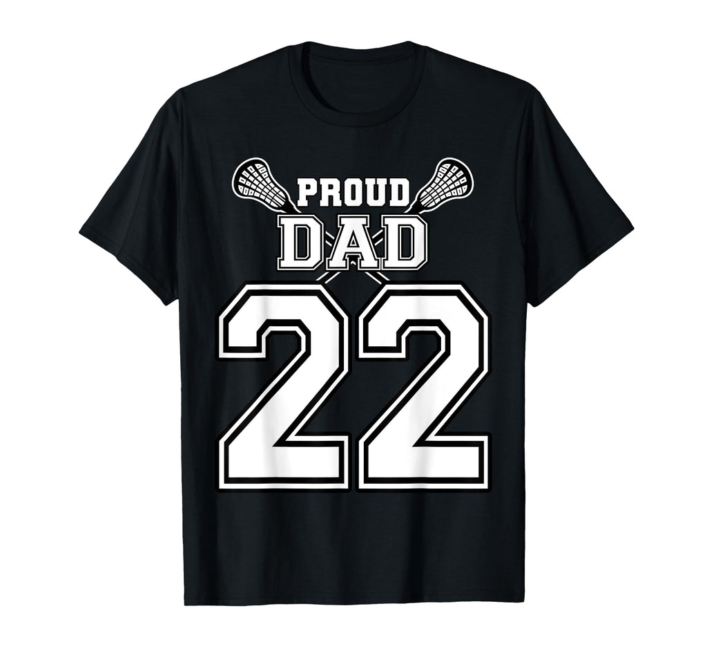 Custom Proud Lacrosse Dad Number 22 T-Shirt - Graphic Print Unisex - T-Shirt, Sweatshirt, Hoodie