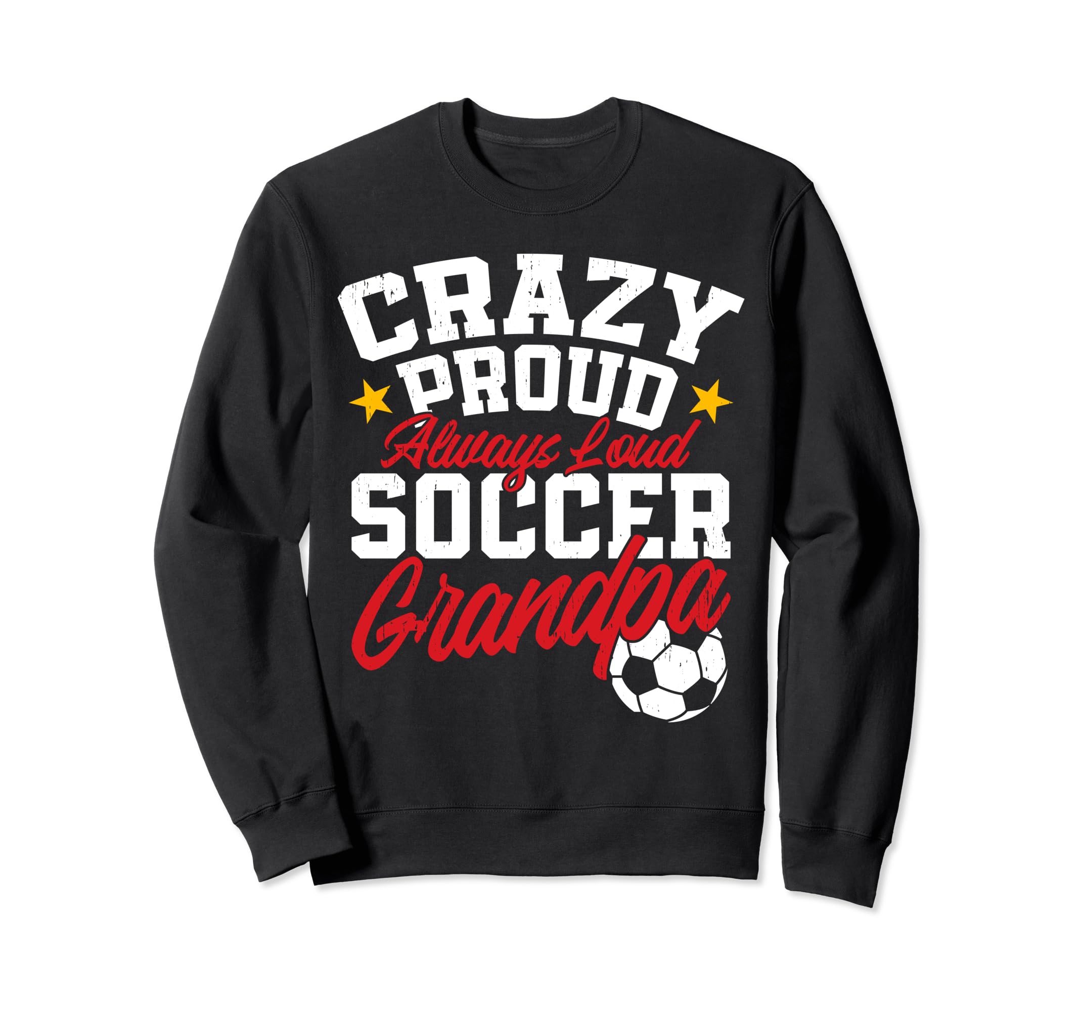 Funny Soccer Grandpa Crazy Proud Sweatshirt - Aesthetic Graphic Unisex - T-Shirt, Sweatshirt, Hoodie
