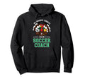 My Favorite Turkeys Call Me Soccer Hoodie - Fun Novelty Design for Adults - T-Shirt, Sweatshirt, Hoodie