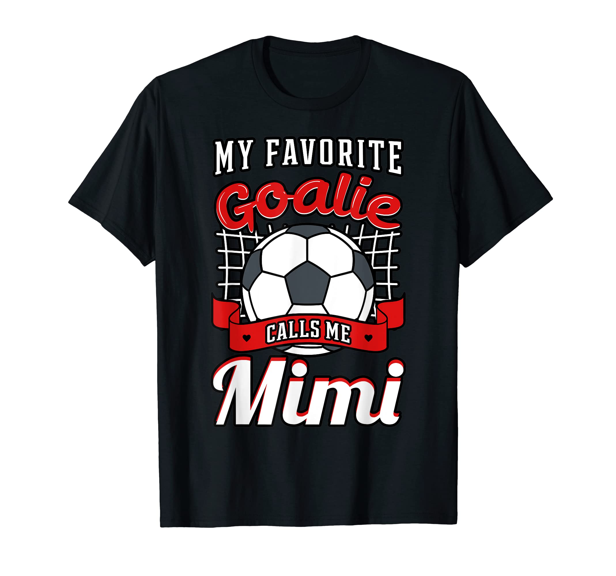 My Favorite Goalie Calls Me Mimi T-Shirt - Unique Graphic for Adults - T-Shirt, Sweatshirt, Hoodie