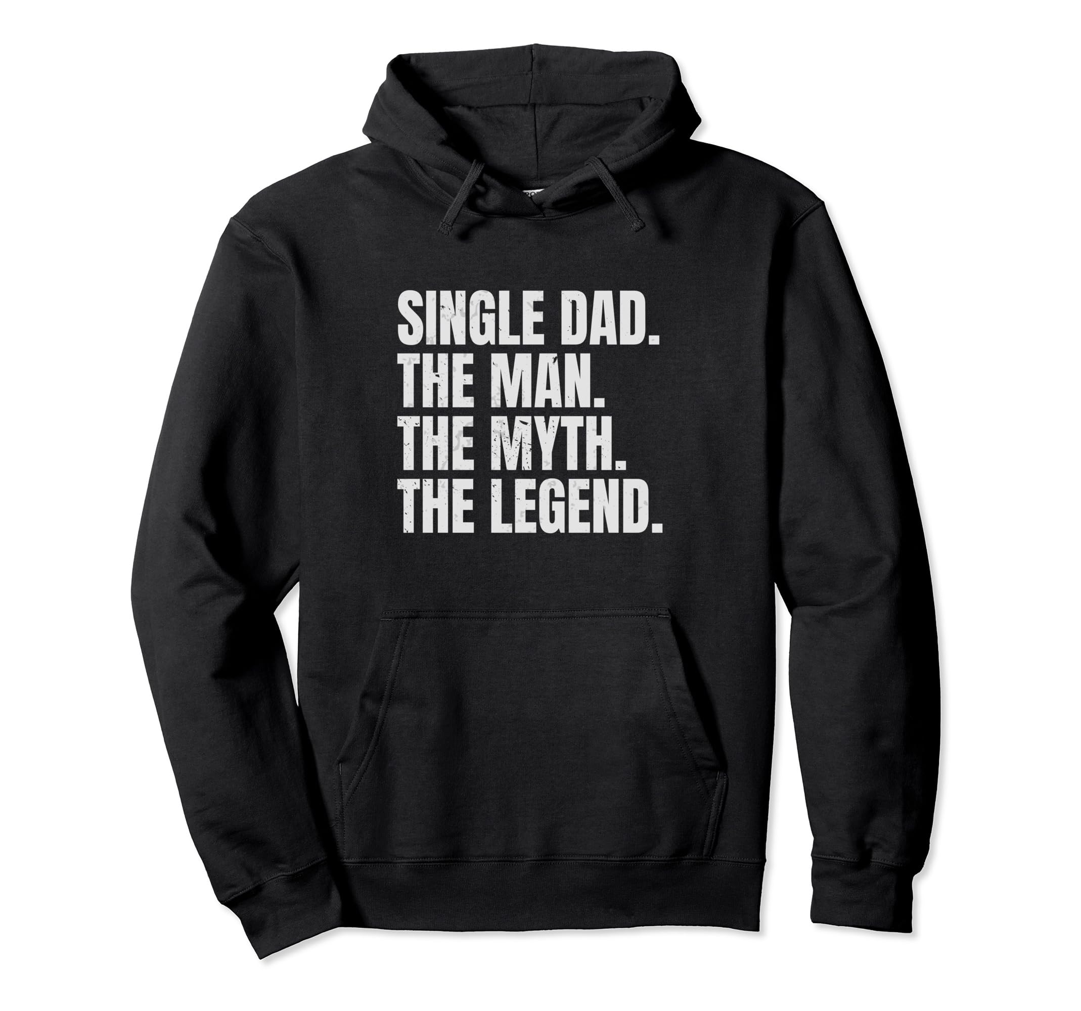 Funny Single Dad Single Father Myth Hoodie - Fun Novelty Design Men Women - T-Shirt, Sweatshirt, Hoodie