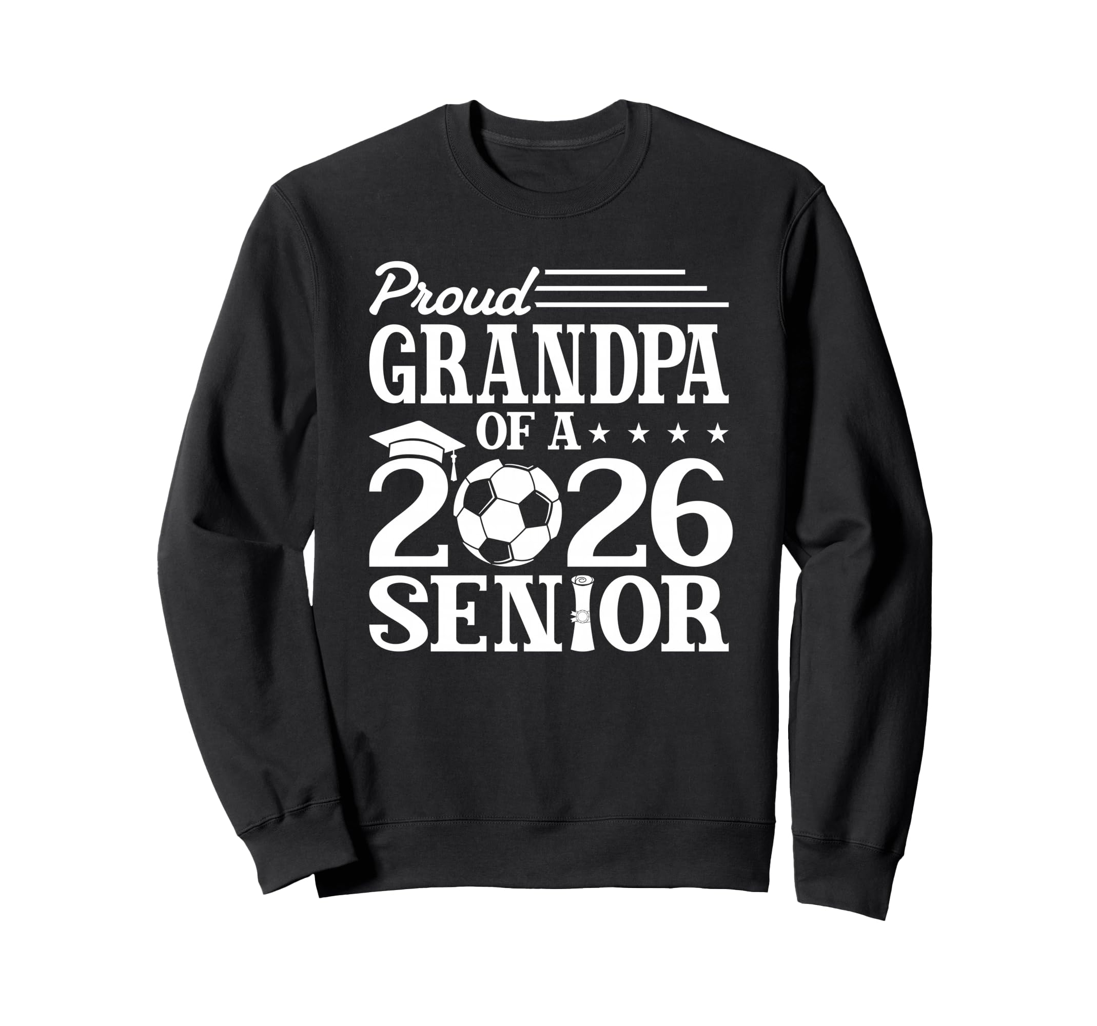 Proud Grandpa 2026 Senior Soccer Sweatshirt - Streetwear Style Unisex - T-Shirt, Sweatshirt, Hoodie